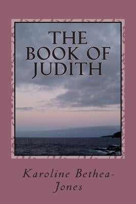 The Book of Judith: Old Testament Scripture Paperback Createspace Independent Publishing Platform