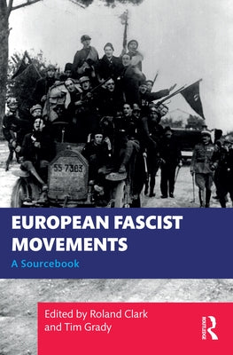 European Fascist Movements: A Sourcebook Paperback Taylor & Francis Group