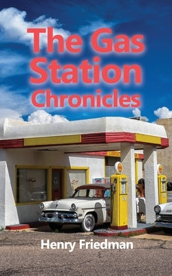 The Gas Station Chronicles Paperback Rosedog Books