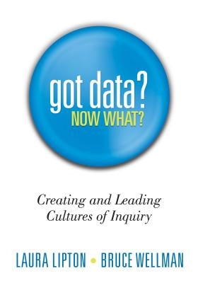 Got Data? Now What?: Creating and Leading Cultures of Inquiry Solution Tree