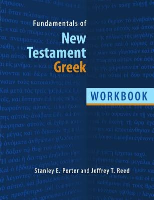 Fundamentals of New Testament Greek: Workbook Paperback William B. Eerdmans Publishing Company