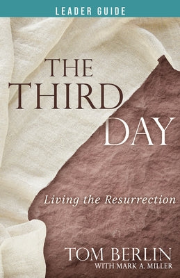 The Third Day Leader Guide: Living the Resurrection Paperback Abingdon Press