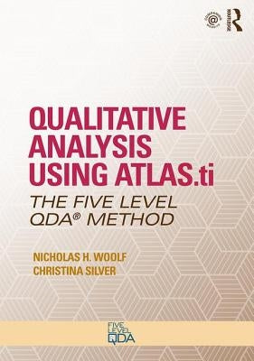 Qualitative Analysis Using ATLAS.ti: The Five-Level QDA(TM) Method Paperback Routledge