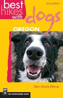 Best Hikes with Dogs Oregon Mountaineers Books