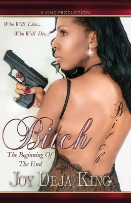 Bitch The Beginning Of The End Paperback King Productions