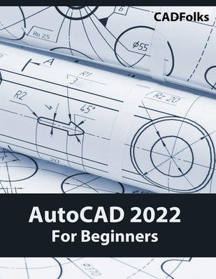 AutoCAD 2022 For Beginners: Colored Paperback Kishore