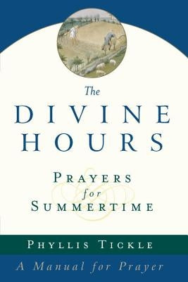 The Divine Hours (Volume One): Prayers for Summertime: A Manual for Prayer Paperback Image
