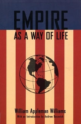 Empire as a Way of Life Paperback Ig Publishing