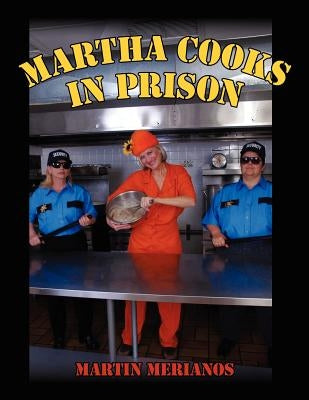 Martha Cooks in Prison Paperback Authorhouse