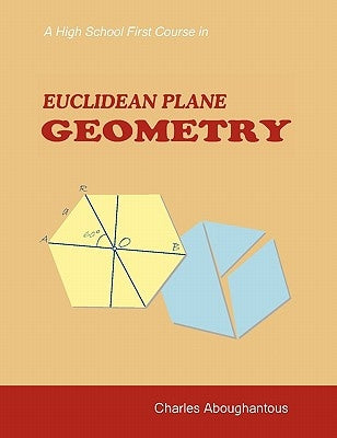 A High School First Course in Euclidean Plane Geometry Paperback Universal Publishers