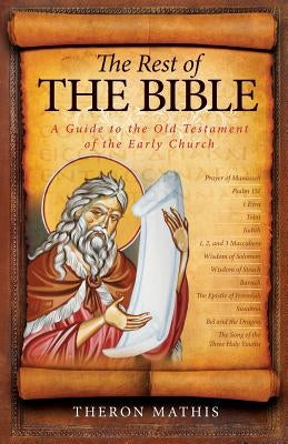 The Rest of the Bible: A Guide to the Old Testament of the Early Church Paperback Ancient Faith Publishing