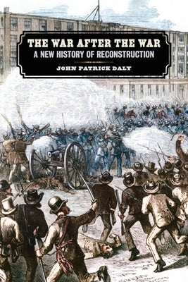 War After the War: A New History of Reconstruction Paperback University of Georgia Press