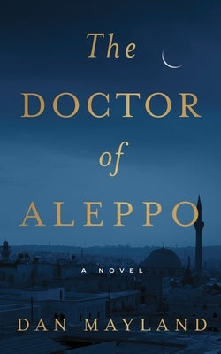 The Doctor of Aleppo Blackstone Publishing