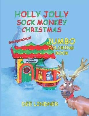 Holly Jolly Sock Monkey Christmas: Sockpendous Jumbo Coloring Book Paperback Independently Published