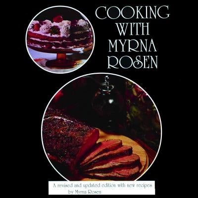 Cooking With Myrna Rosen: The updated and revised version Paperback Createspace Independent Publishing Platform