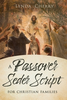 A Passover Seder Script for Christian Latter-Day Saint Families Paperback Cedar Fort