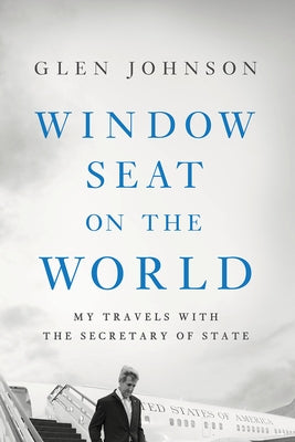 Window Seat on the World: My Travels with the Secretary of State Paperback Disruption Books