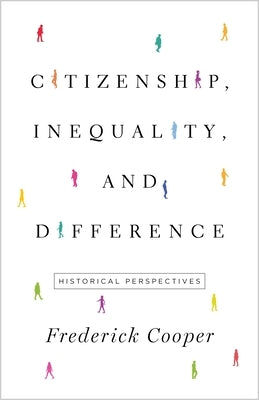 Citizenship, Inequality, and Difference: Historical Perspectives Paperback Princeton University Press