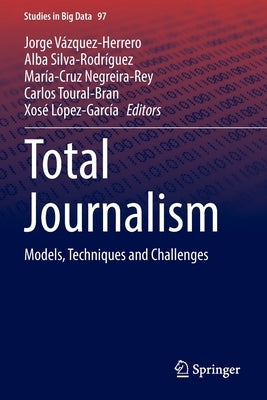 Total Journalism: Models, Techniques and Challenges Paperback Springer