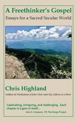 A Freethinker's Gospel: Essays for a Sacred Secular World Paperback Pisgah Press LLC