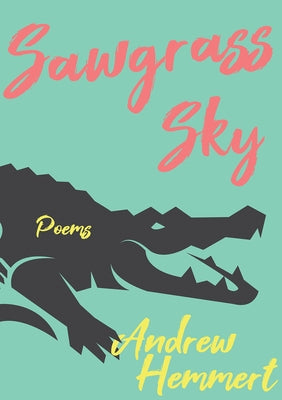 Sawgrass Sky: Poems Paperback Texas Review Press