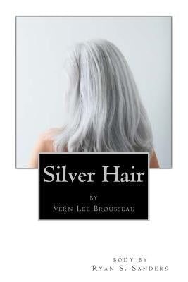Silver hair Paperback Createspace Independent Publishing Platform