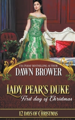 Lady Pear's Duke: First Day of Christmas Paperback Draft2digital
