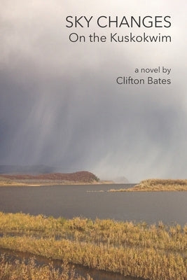 Sky Changes On the Kuskokwim Paperback Cirque Press