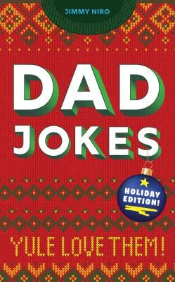 Dad Jokes Holiday Edition: Yule Love Them! Paperback Sourcebooks