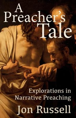 A Preacher's Tale: Explorations in Narrative Preaching Paperback SCM Press