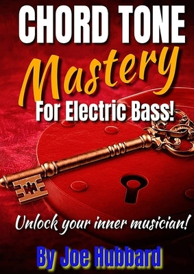 Chord Tone Mastery for Electric Bass Paperback Lulu.com