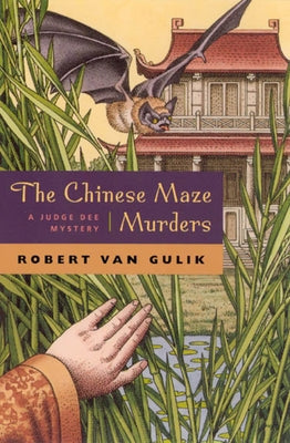 The Chinese Maze Murders: A Judge Dee Mystery University of Chicago Press