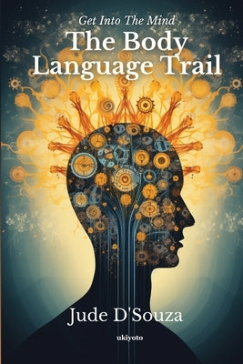The Body Language Trail Paperback Ukiyoto Publishing
