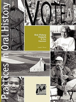 Oral History Projects in Your Classroom Paperback Oral History Association