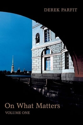 On What Matters, Volume 1 Paperback Oxford University Press, USA
