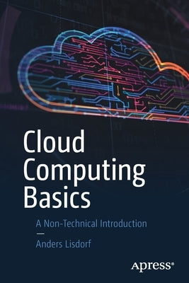 Cloud Computing Basics: A Non-Technical Introduction Paperback Apress