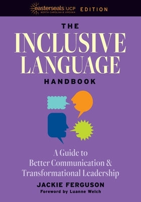 The Inclusive Language Handbook: A Guide to Better Communication and Transformational Leadership, Easterseals UCP Nonprofit Edition Paperback Diversity Movement