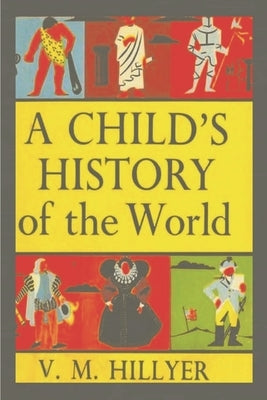A Child's History of the World by Hillyer, V. M.