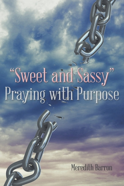 "Sweet and Sassy" Praying with Purpose by Barron, Meredith