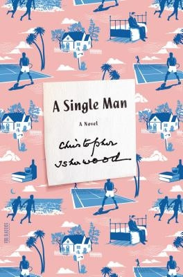 A Single Man by Isherwood, Christopher