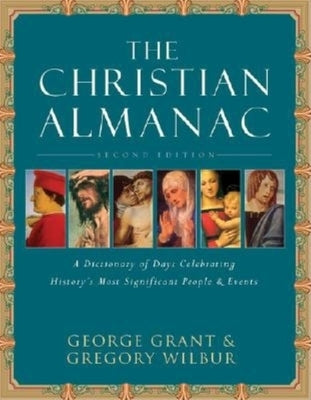The Christian Almanac: A Book of Days Celebrating History's Most Significant People & Events Paperback Cumberland House Publishing