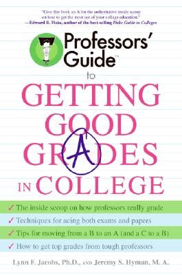 Professors' Guide to Getting Good Grades in College Paperback Collins Reference