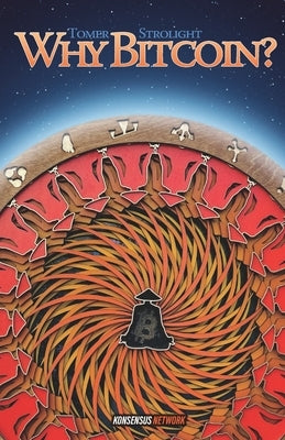 Why Bitcoin? Paperback Konsensus Network