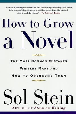 How to Grow a Novel: The Most Common Mistakes Writers Make and How to Overcome Them Paperback St. Martins Press-3PL