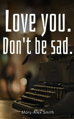 Love you. Don't be sad. Paperback Libresco Feeds Private Limited