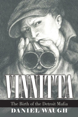Vinnitta: The Birth of the Detroit Mafia Paperback Lulu Publishing Services