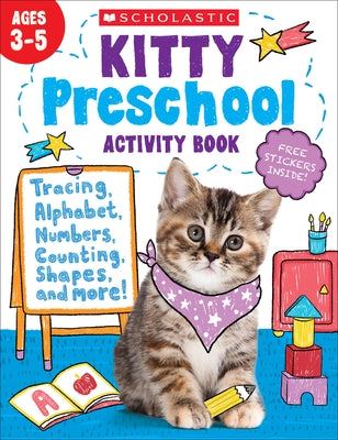 Scholastic Teaching Resources Kitty Preschool Activity Book in paperback with colorful pages for early learning and fun activities.