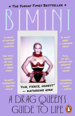 A Drag Queen's Guide to Life: A Drag Queen's Guide to Life by Bon Boulash, Bimini