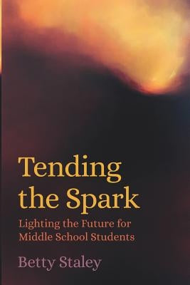 Tending the Spark - Lighting the Future for Middle School Students Paperback Waldorf Publications