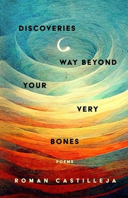Discoveries Way Beyond Your Very Bones Paperback Mystic Waters Press